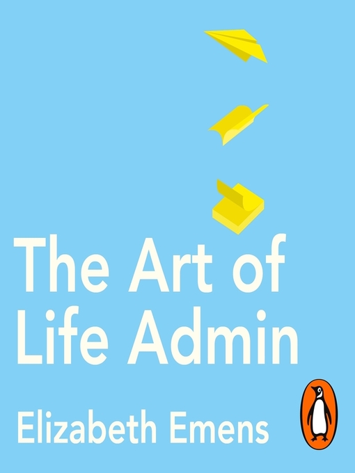 Title details for The Art of Life Admin by Elizabeth Emens - Available